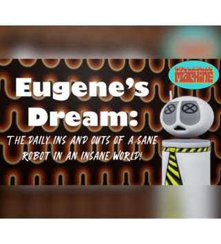 Eugene s Dream: The Daily Ins And Outs Of A Sane Robot In An Insane World Steam Key GLOBAL